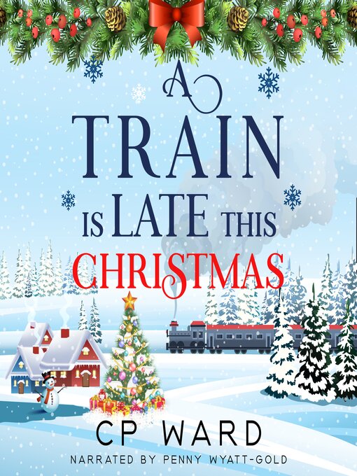 Title details for A Train is Late This Christmas by CP Ward - Available